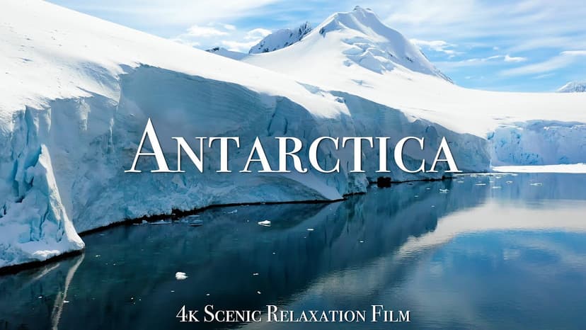 Antarctica 4K - Scenic Relaxation Film With Calming Music